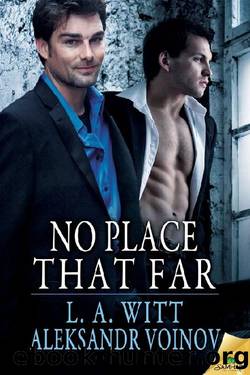 No Place That Far_The Distance Between Us by L.A. Witt & Aleksandr Voinov