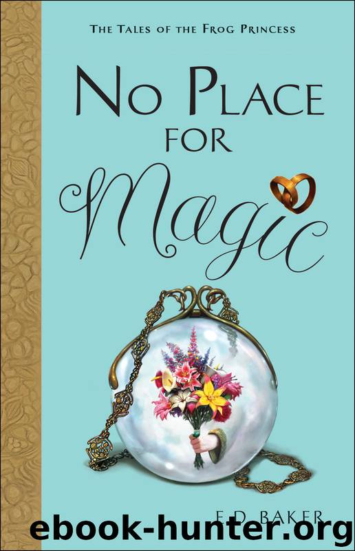 No Place for Magic by E. D. Baker