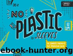 No Plastic Sleeves; The Complete Portfolio and SelfâPromotion Guide; Third Edition by Larry Volk; Danielle Currier
