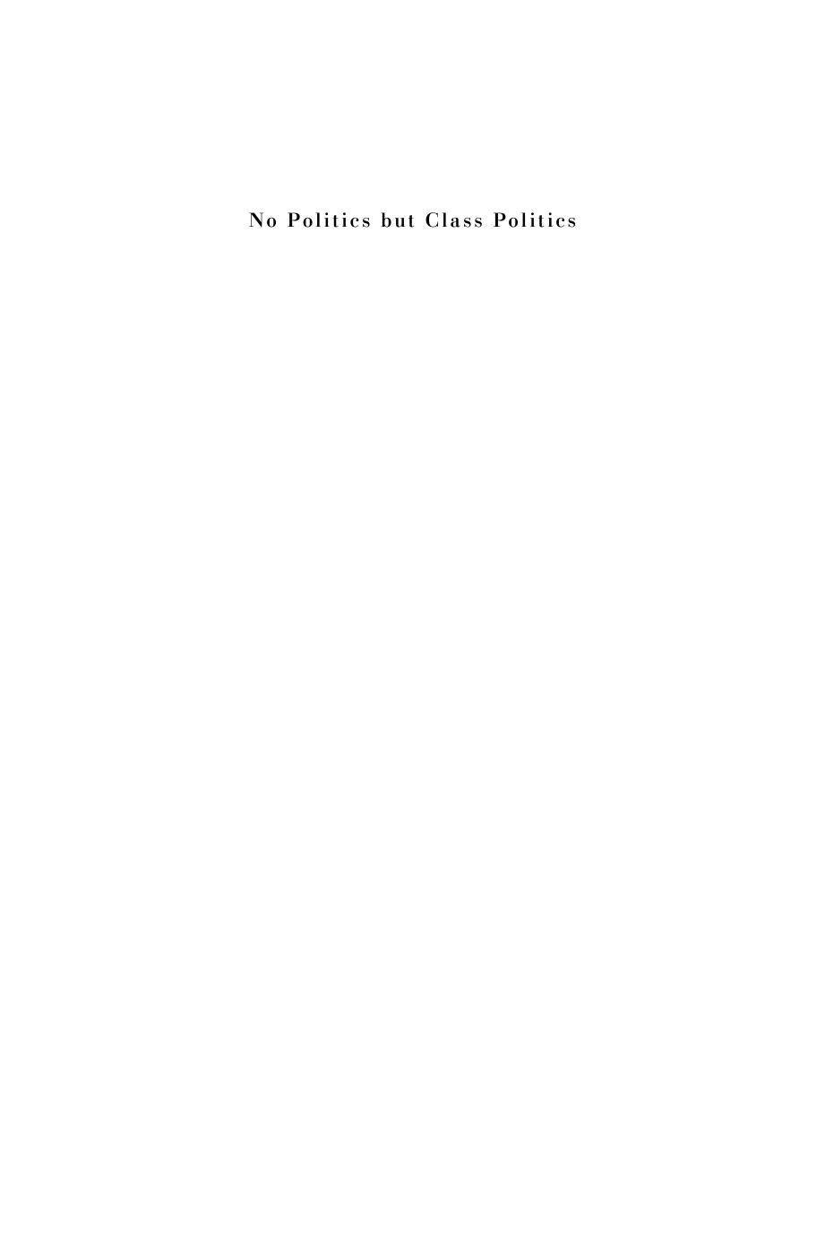 No Politics but Class Politics by Adolph Reed Jr. Walter Benn Michaels