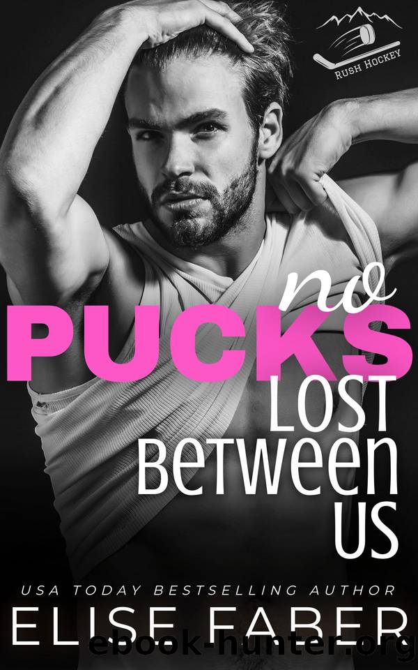 No Pucks Lost Between Us: Rush Hockey #6 by Elise Faber