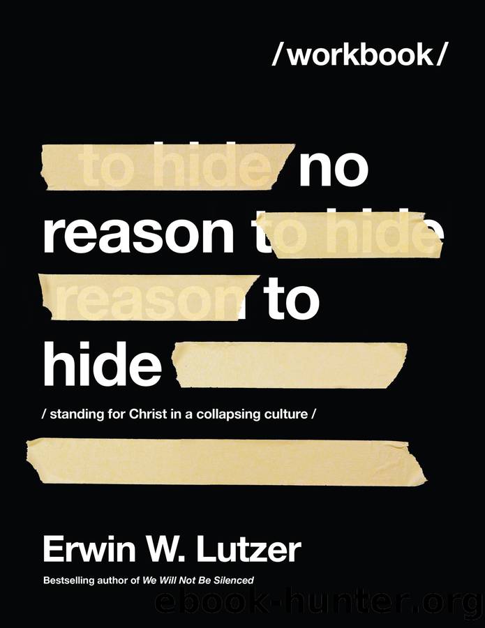 No Reason to Hide Workbook by Erwin W. Lutzer