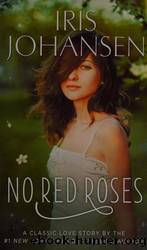 No Red Roses: A Classic Love Story by Johansen Iris