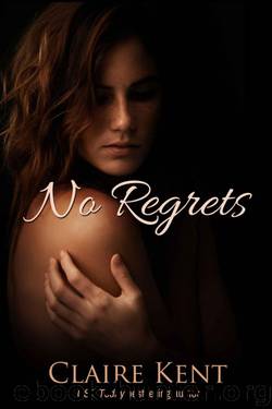 No Regrets by Claire Kent