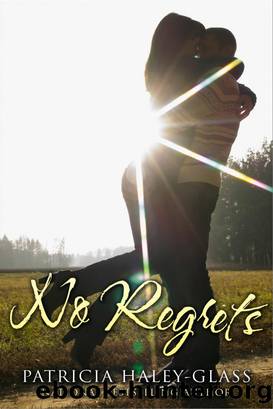 No Regrets by Patricia Haley-Glass