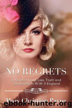 No Regrets: A Novel of Love and Lies in World War II England (The Thornton Trilogy Book 1) by Payne Mary Christian