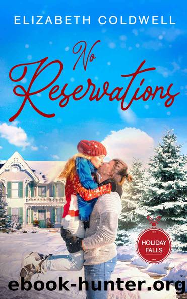 No Reservations (Holiday Falls) by Elizabeth Coldwell