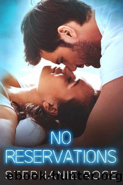No Reservations by Stephanie Rose