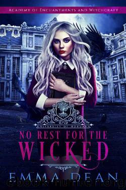 No Rest for the Wicked: A Reverse Harem Academy Series (University of Morgana: Academy of Enchantments and Witchcraft Book 3) by Emma Dean