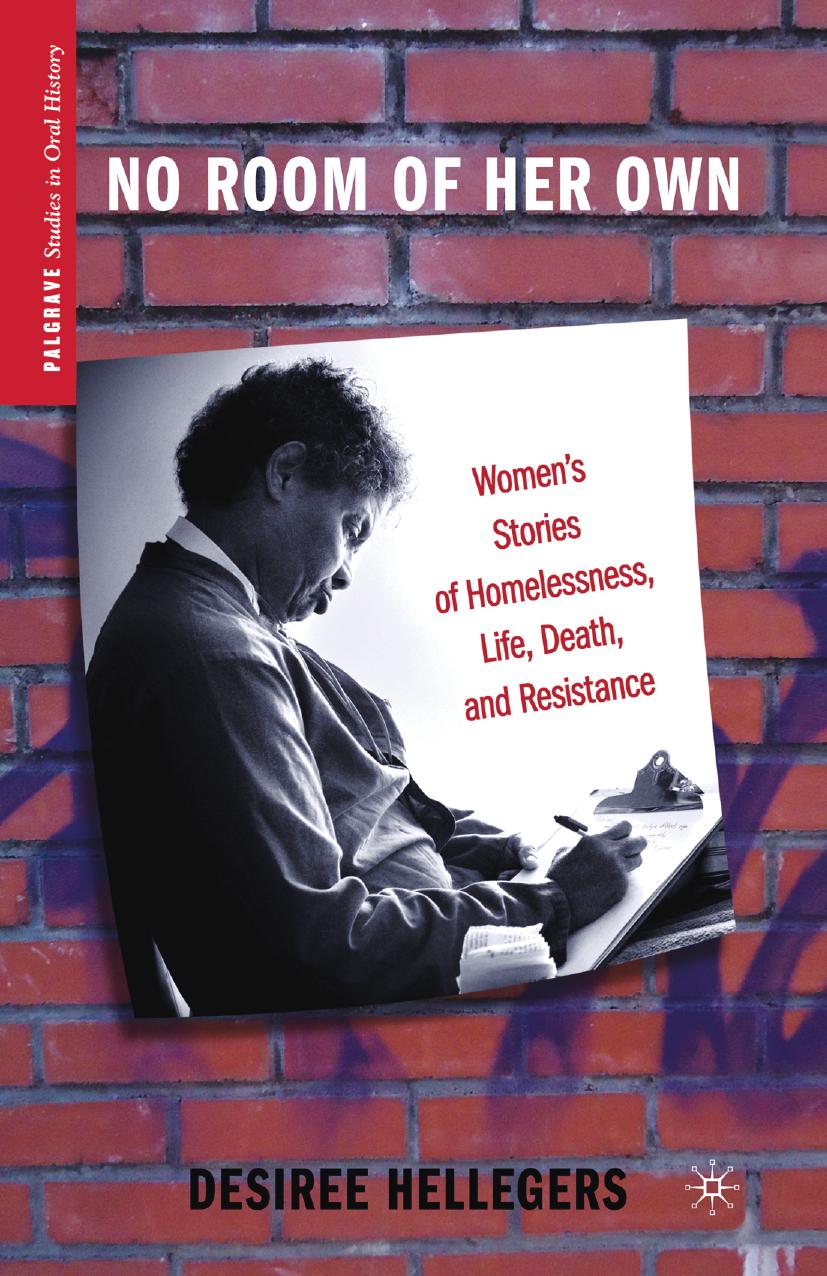 No Room of Her Own: Womenâs Stories of Homelessness, Life, Death, and Resistance by Desiree Hellegers (auth.)