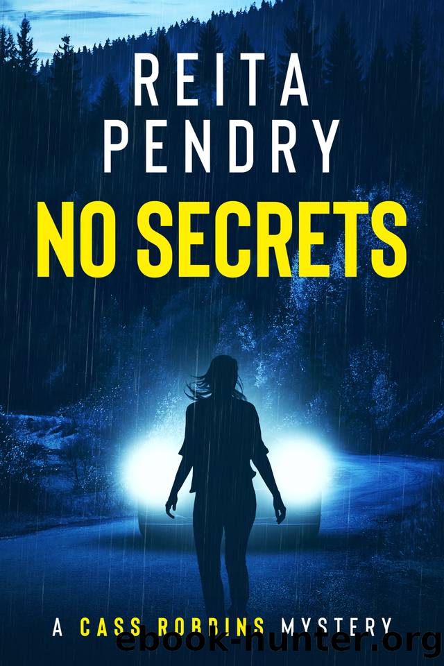 No Secrets: A Cass Robbins Mystery (A Cassandra Robbins Mystery Book 3) by Reita Pendry