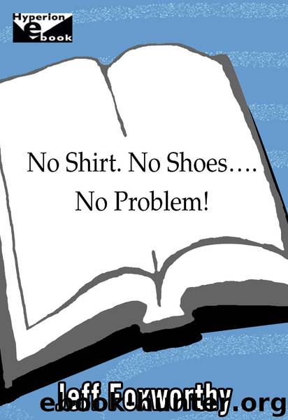 No Shirt, No Shoes...No Problem! by Jeff Foxworthy
