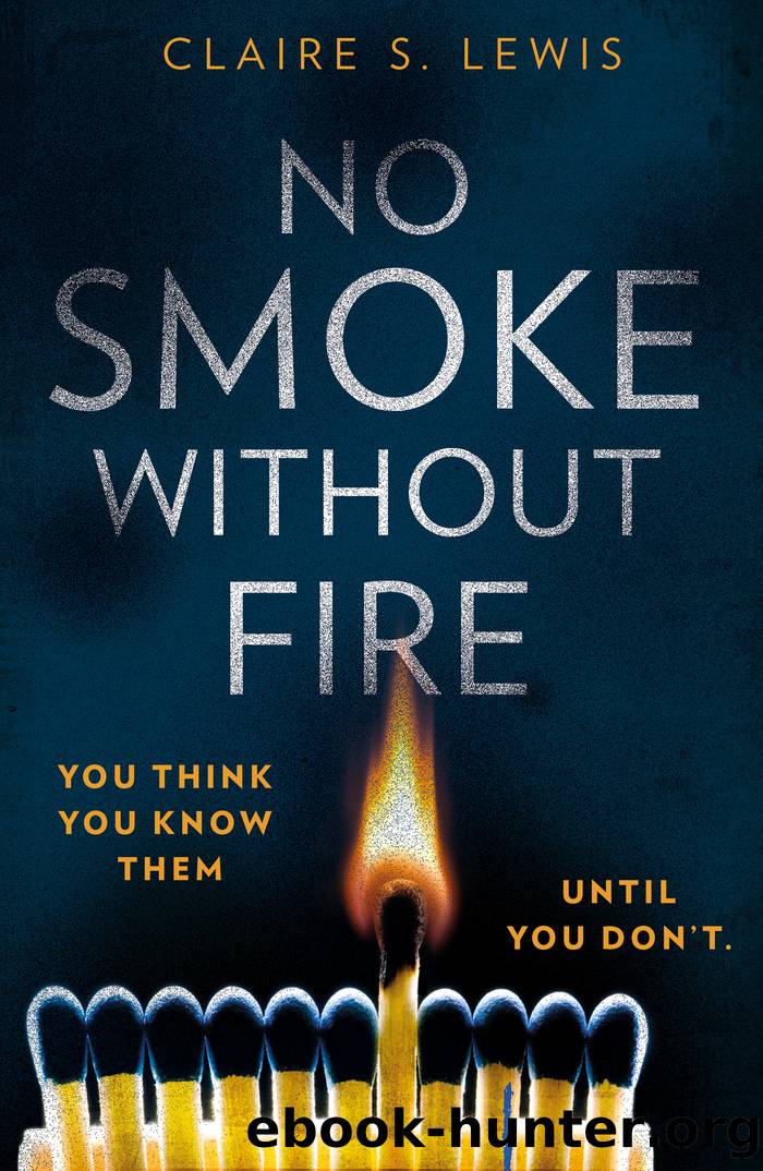 No Smoke Without Fire by Claire S Lewis