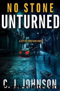 No Stone Unturned by C J Johnson