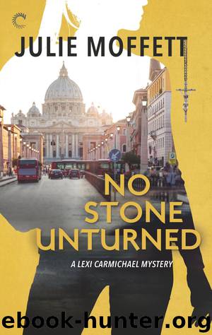No Stone Unturned: A Lexi Carmichael Mystery, Book Eleven by Julie Moffett