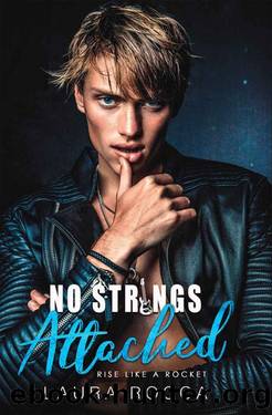 No Strings Attached (Rise Like A Rocket Book 1) by Laura Rocca