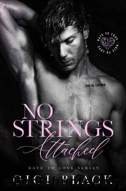 No Strings Attached: An Enemies-to-Lovers Romance (Hate to Love Book 3) by Gigi Black