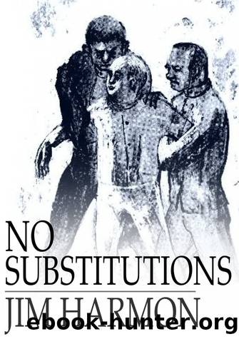 No Substitutions by Jim Harmon