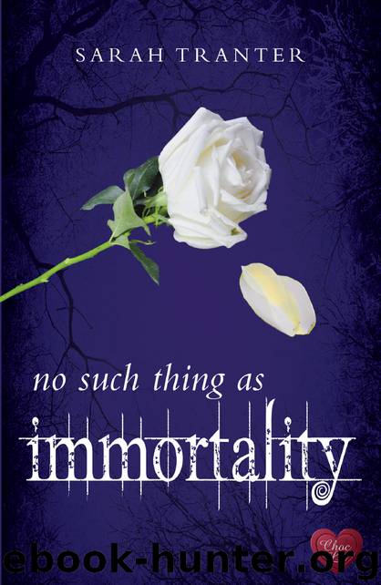 No Such Thing As Immortality by Sarah Tranter