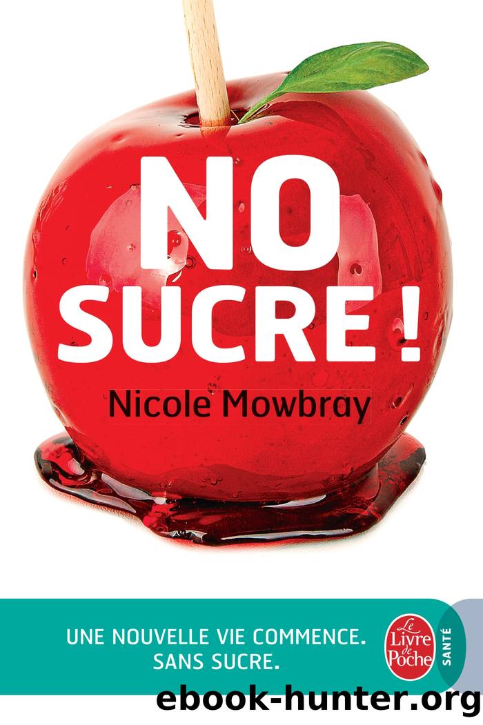 No Sucre ! by Nicole Mowbray