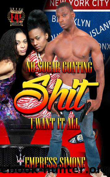 No Sugar Coating Shit: I Want It All by Empress Simone