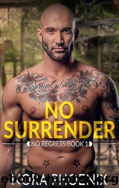 No Surrender (No Regrets Book 1) by Nora Phoenix