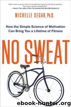 No Sweat: How the Simple Science of Motivation Can Bring You a Lifetime of Fitness by Michelle Segar