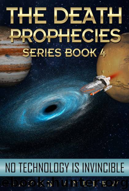 No Technology Is Invincible (The Death Prophecies-Book Four 4) by Saxon Andrew