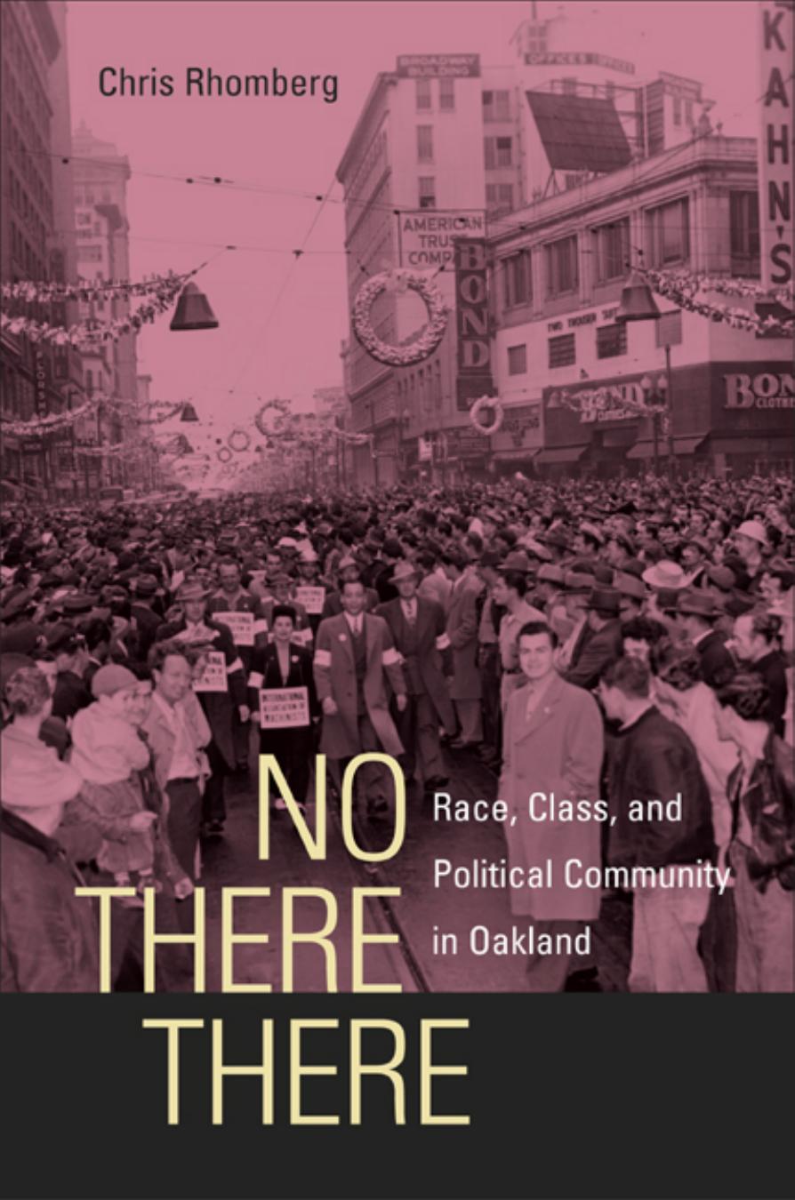 No There There: Race, Class, and Political Community in Oakland by Chris Rhomberg