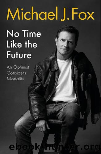 No Time Like the Future: An Optimist Considers Mortality by Fox Michael J