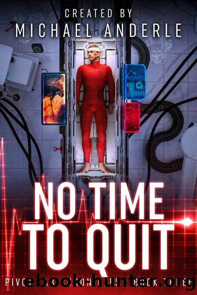 No Time To Quit: Pivot Lab Chroniclesâ¢ Book Three by Anderle Michael