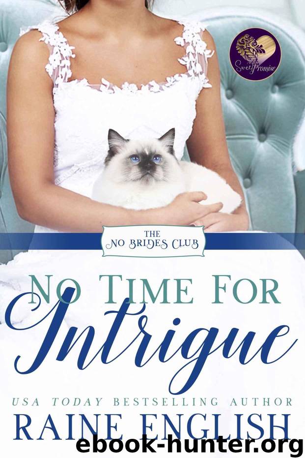 No Time for Intrigue (The No Brides Club Book 13) by English Raine & Press Sweet Promise