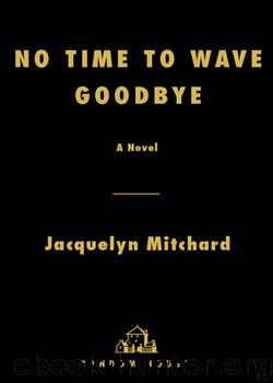No Time to Wave Goodbye by Jacquelyn Mitchard