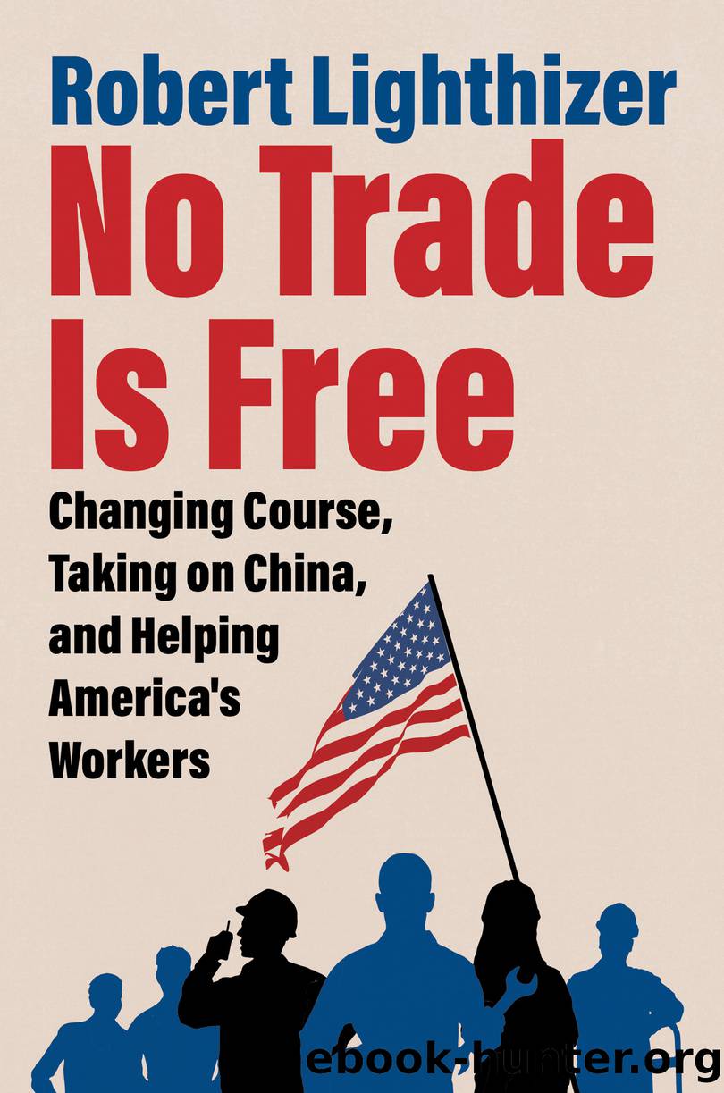 No Trade Is Free by Robert Lighthizer