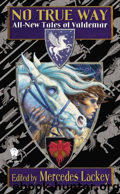 No True Way: All-New Tales of Valdemar (Tales of Valdemar Series Book 8) by Lackey Mercedes