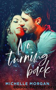 No Turning Back (Love in Charge Book 1) by Michelle Morgan