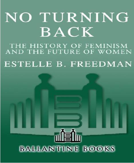 No Turning Back: The History of Feminism and the Future of Women by Freedman Estelle
