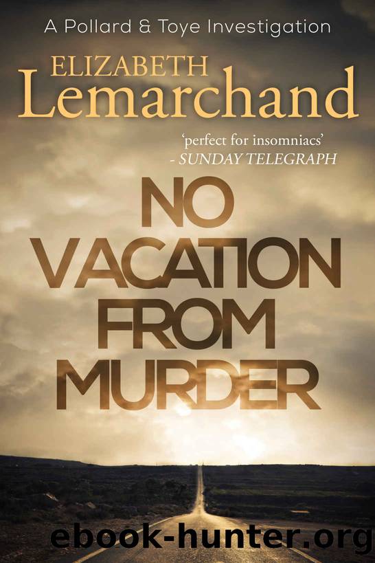 No Vacation From Murder (Pollard & Toye Investigations Book 6) by Elizabeth Lemarchand