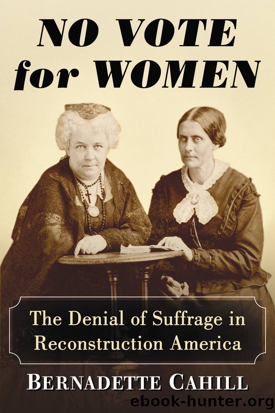 No Vote for Women by Bernadette Cahill