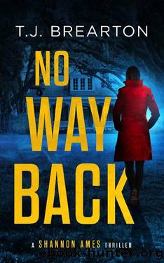 No Way Back (A Shannon Ames Thriller Book 5) by T.J. BREARTON