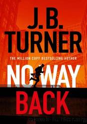 No Way Back by J. B. Turner