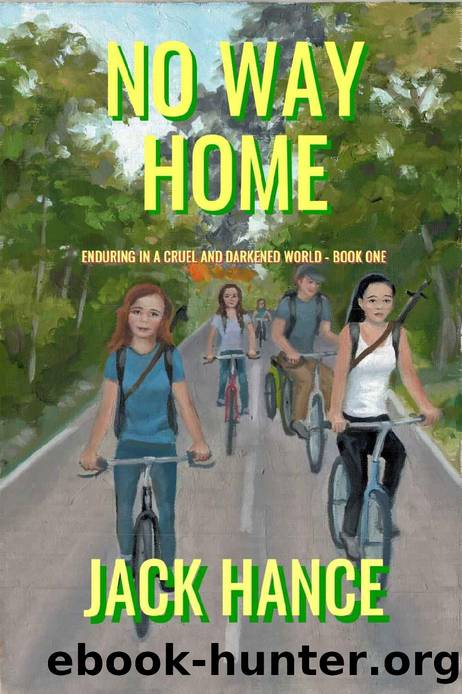 No Way Home: Enduring in a Cruel and Darkened World - Book One by Jack Hance