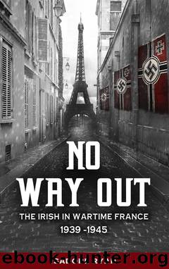 No Way Out: The Irish in Wartime France, 1939–1945 by Isadore Ryan