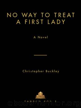 No Way To Treat a First Lady by Christopher Buckley