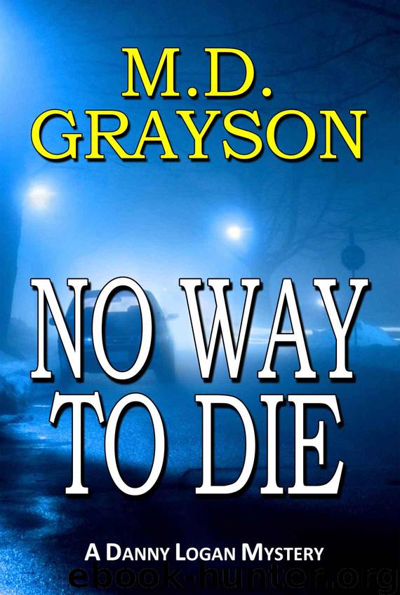 No Way to Die (Danny Logan Mystery #2) by Grayson M.D