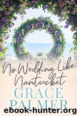 No Wedding Like Nantucket (Sweet Island Inn Book 3) by Grace Palmer