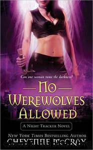 No Werewolves Allowed: A Night Tracker Novel by Cheyenne McCray