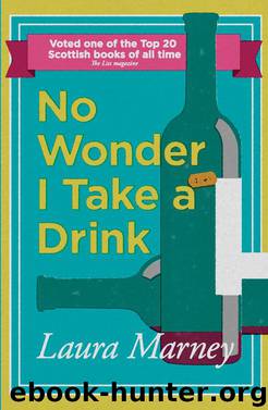 No Wonder I Take a Drink by Laura Marney