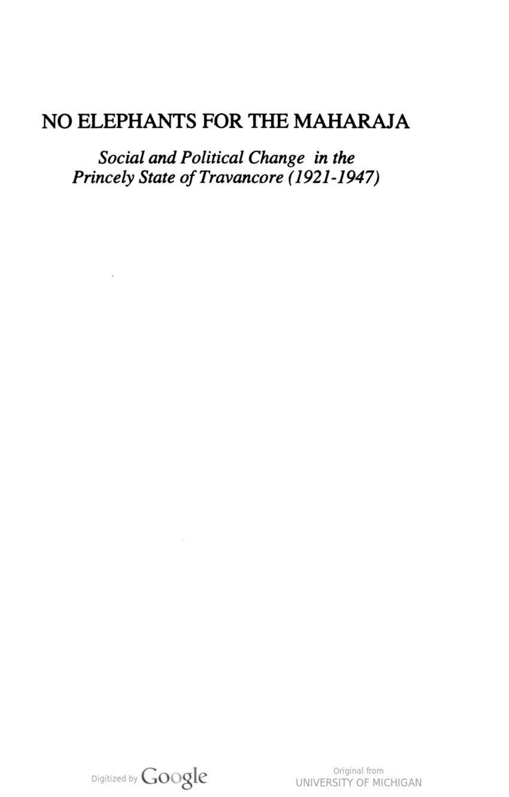 No elephants for the Maharaja : social and political change in the princely state of Travancore, (1921-1947) by Louise Ouwerkerk; Dick Kooiman