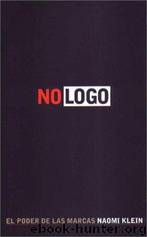 No logo. El poder de las marcas(c.1) by Naomi Klein